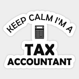 Tax Accountant - Keep calm I'm a tax accountant Sticker